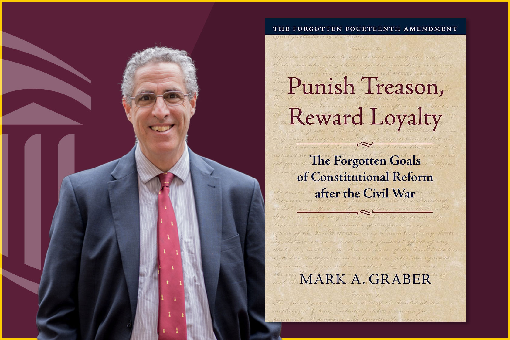 Professor Mark A. Graber publishes groundbreaking book on the Fourteenth Amendment