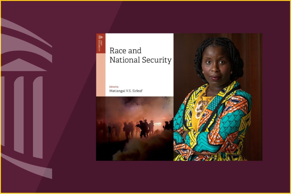 Professor Matiangai Sirleaf investigates race and national security in new book  