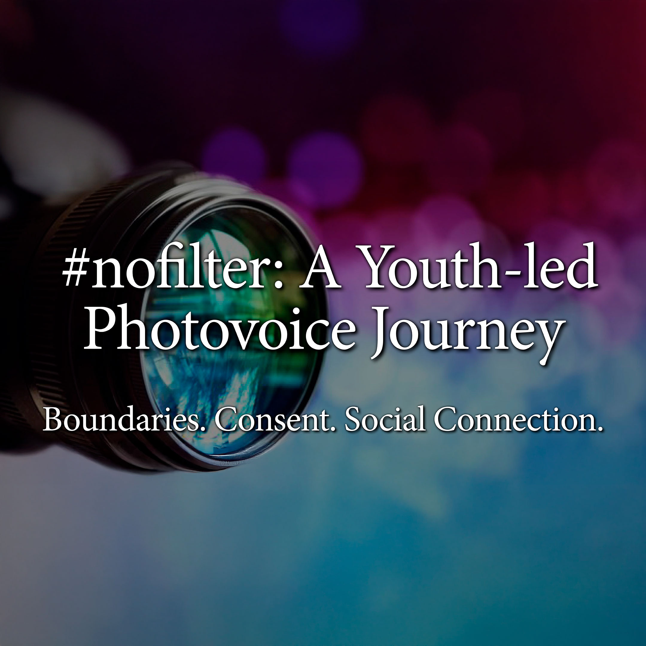 Image of a camera. #nofilter: A Youth-led Photovoice Journey